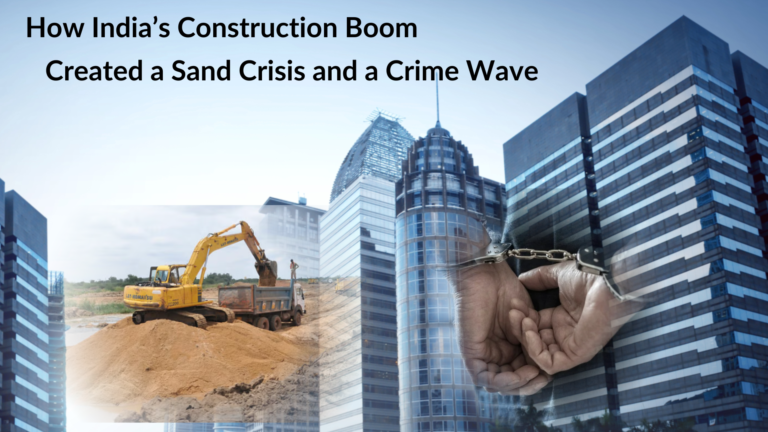 How India’s Construction Boom Created a Sand Crisis and a Crime Wave