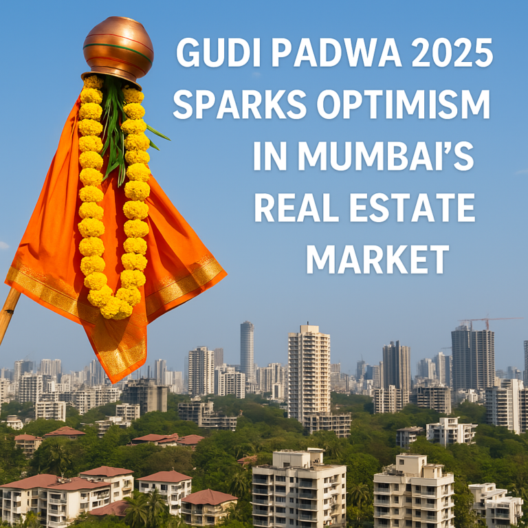 Gudi Padwa 2025 Sparks Optimism in Mumbai’s Real Estate Market